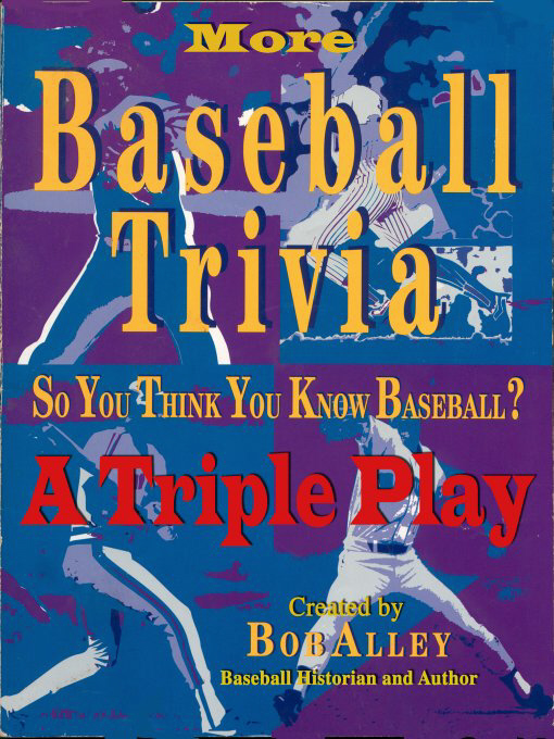 Title details for More Baseball Trivia: A Triple Play by Bob Alley - Available